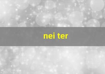 nei ter